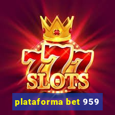 plataforma bet 959